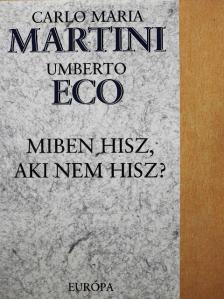 Carlo Maria Martini - Miben hisz, aki nem hisz? [antikvár]