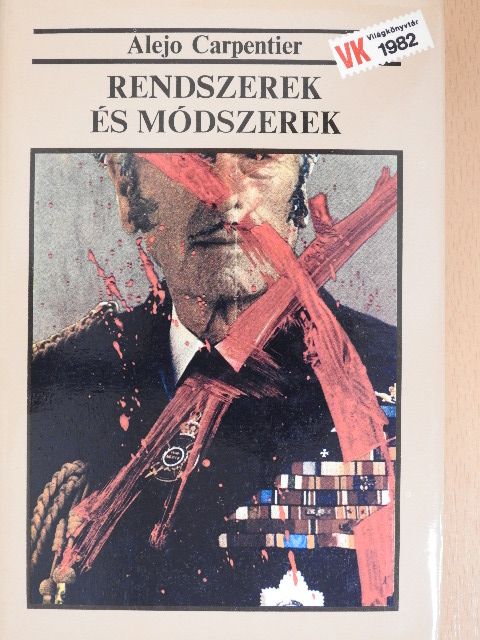 Alejo Carpentier - Rendszerek és módszerek [antikvár]