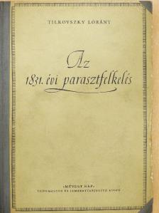 Tilkovszky Lóránt - Az 1831. évi parasztfelkelés [antikvár]
