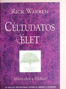 Rick Warren - Céltudatos élet [antikvár]