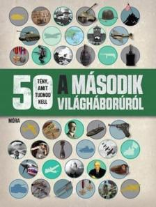 Simon Adams - 50 tény, amit tudnod kell a második világháborúról [antikvár]
