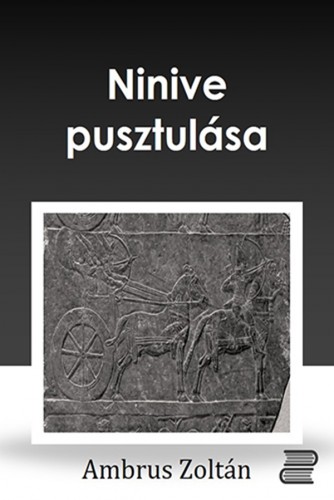 Ambrus Zoltán - Ninive pusztulása [eKönyv: epub, mobi]