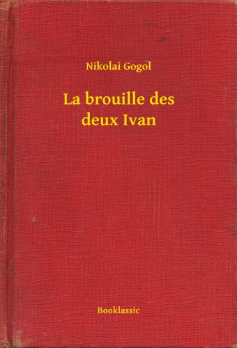 Gogol, Nikolai - La brouille des deux Ivan [eKönyv: epub, mobi]