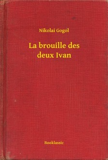 Gogol, Nikolai - La brouille des deux Ivan [eKönyv: epub, mobi]