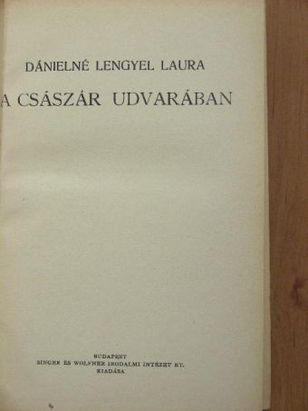 Dánielné Lengyel Laura - A császár udvarában [antikvár]