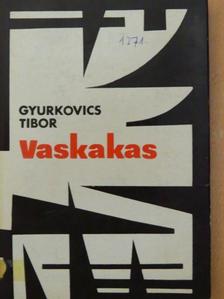 Gyurkovics Tibor - Vaskakas [antikvár]