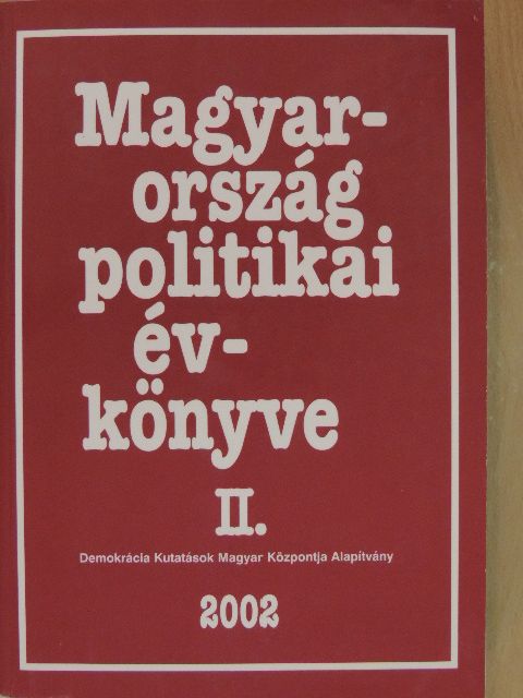 Agárdi Péter - Magyarország politikai évkönyve 2002. II. [antikvár]