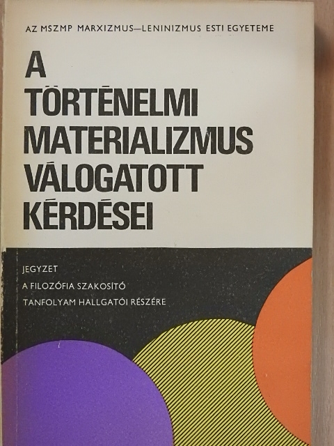 Balló István - A történelmi materializmus válogatott kérdései [antikvár]