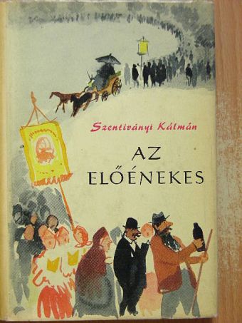 Szentiványi Kálmán - Az előénekes [antikvár]