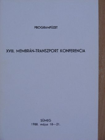 XVIII. Membrán-transzport konferencia - Programfüzet [antikvár]