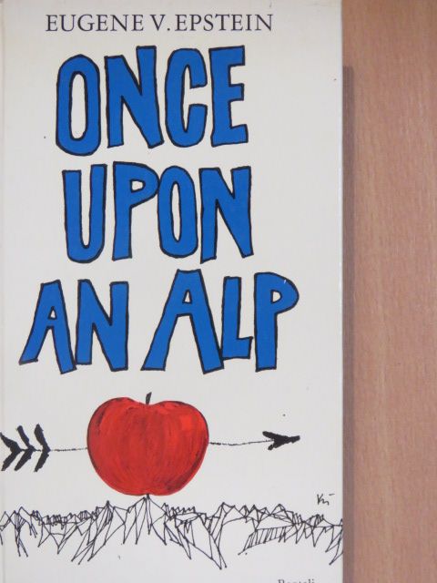 Eugene V. Epstein - Once upon an Alp [antikvár]