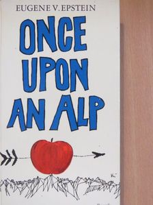 Eugene V. Epstein - Once upon an Alp [antikvár]