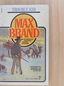 Max Brand - Trouble Kid [antikvár]