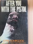 Kyril Bonfiglioli - After You With The Pistol [antikvár]