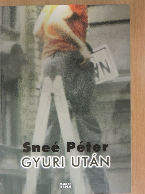 Sneé Péter - Gyuri után (dedikált példány) [antikvár]
