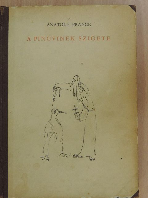 Anatole France - A pingvinek szigete [antikvár]