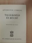 Körmendi Ferenc - Találkozás és búcsú [antikvár]