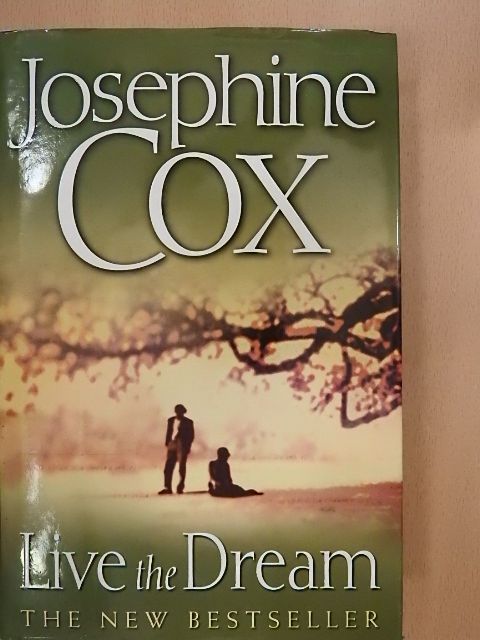 Josephine Cox - Live the Dream [antikvár]