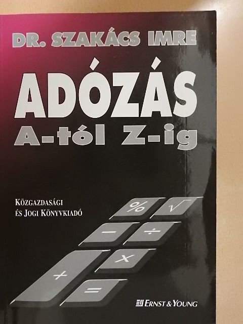 Dr. Szakács Imre - Adózás A-tól Z-ig [antikvár]