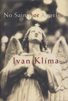 KLIMA, IVAN - No Saints or Angels [antikvár]