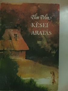 Elin Pelin - Kései aratás [antikvár]