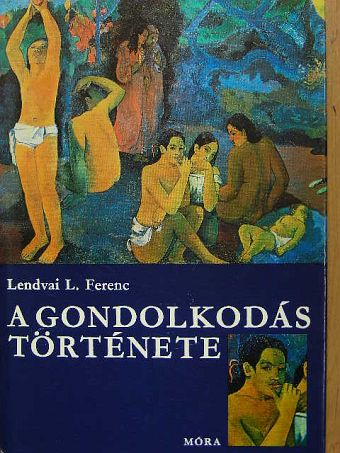 Lendvai L. Ferenc - A gondolkodás története [antikvár]