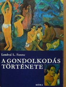 Lendvai L. Ferenc - A gondolkodás története [antikvár]