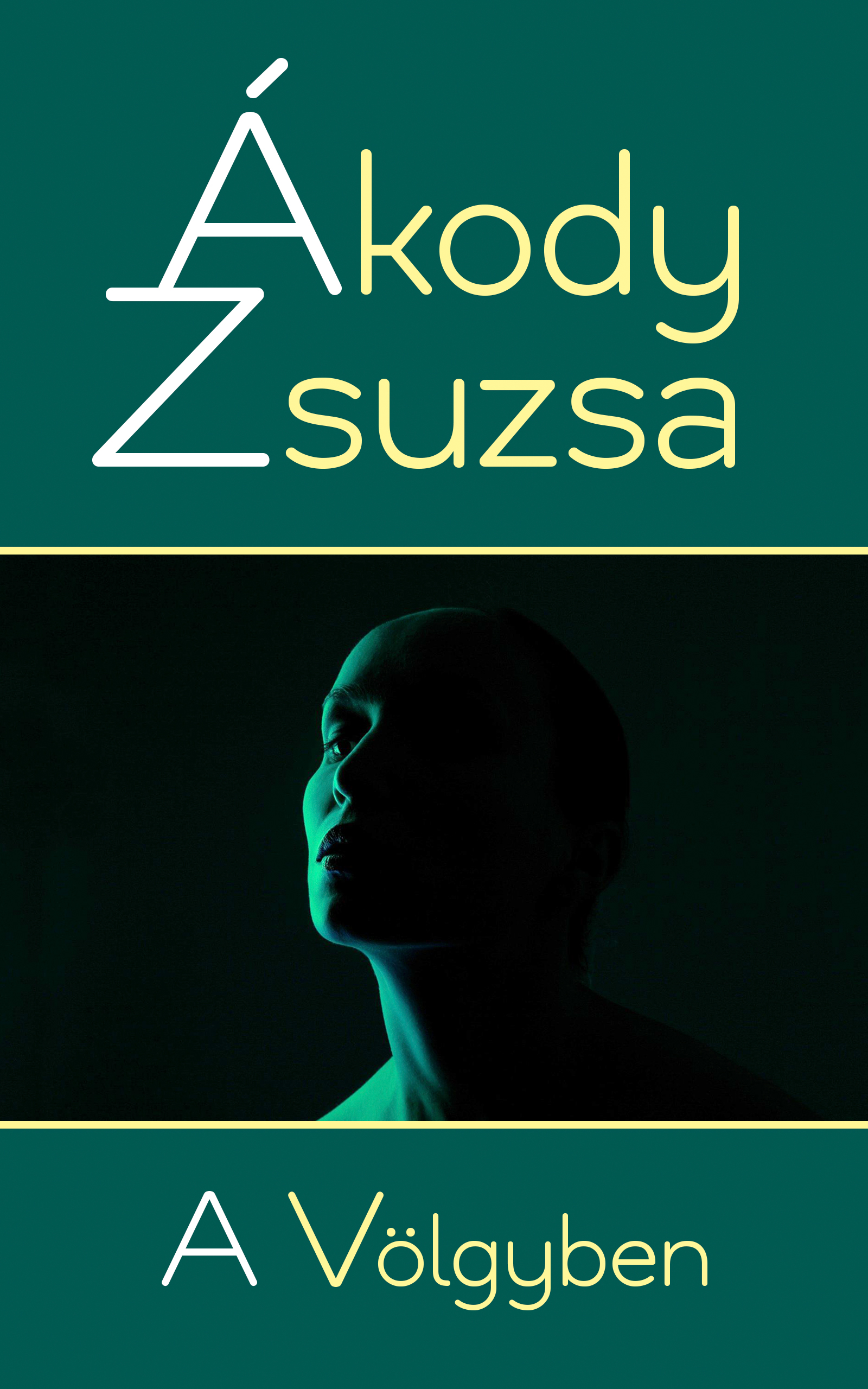 Ákody Zsuzsa - A Völgyben [eKönyv: epub, mobi]