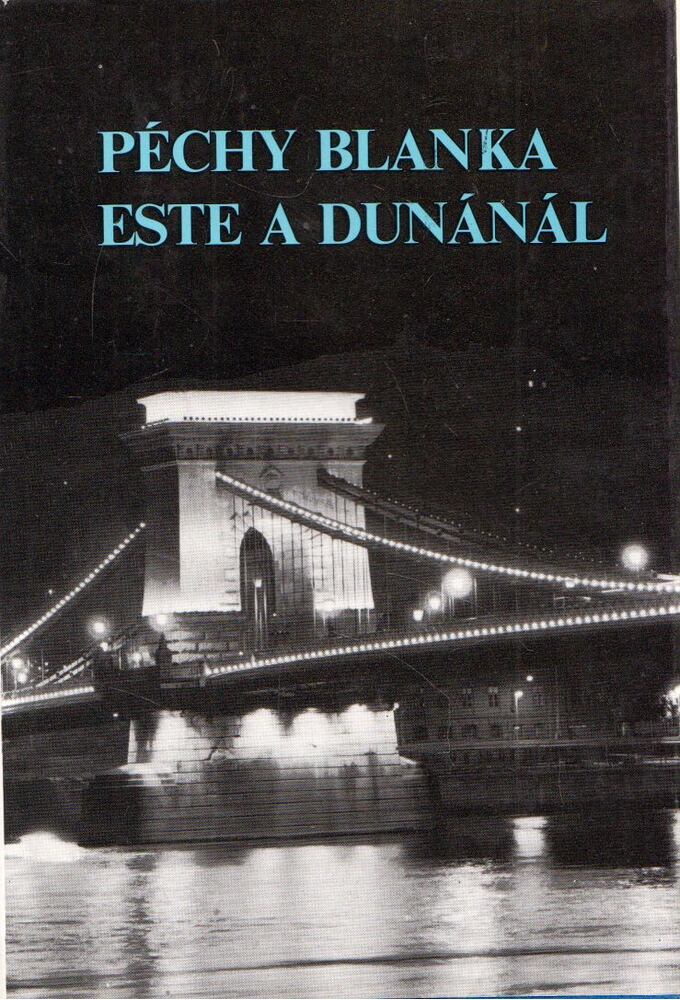 Péchy Blanka - Este a Dunánál [antikvár]