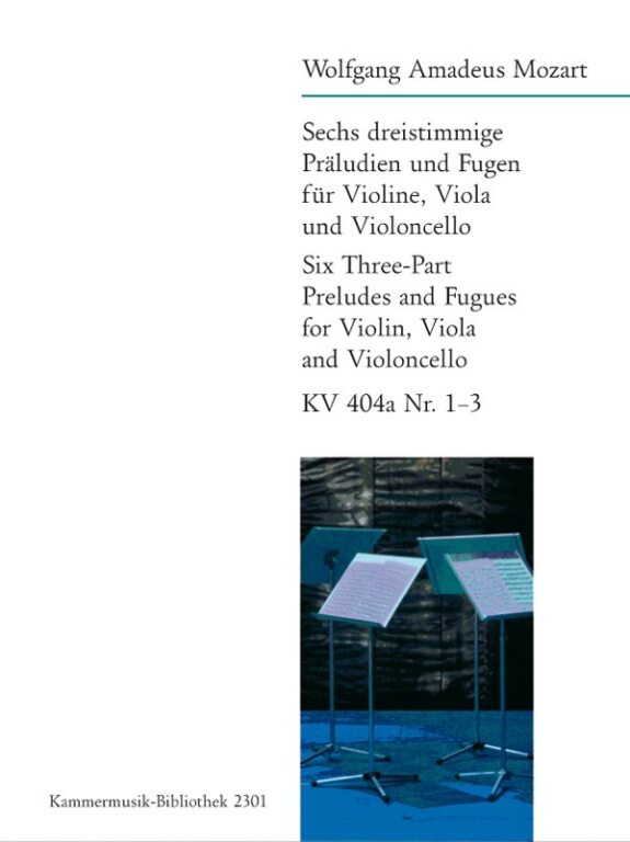 MOZART, W,A, - SECHS DREISTIMMIGE PRAELUDIEN UND FUGEN FÜR VIOLINE, VIOLA UND CELLO I.