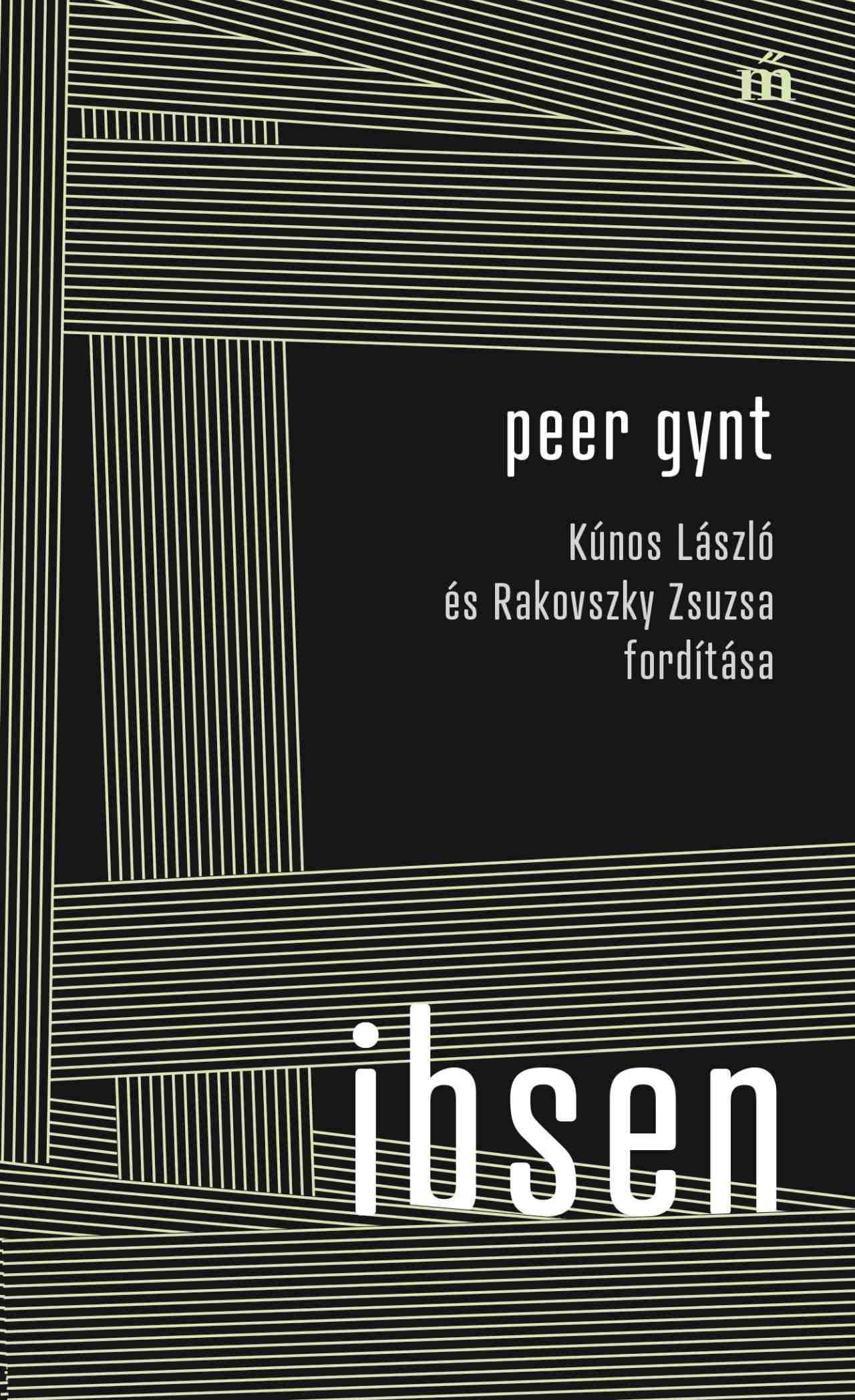 Henrik Ibsen - Peer Gynt - Kúnos László és Rakovszky Zsuzsa fordítása
