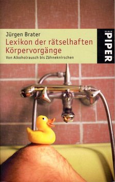 Jürgen Brater - Lexikon der ratselhaften Körpervorgange [antikvár]