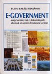 BUDAI BALÁZS BENJÁMIN - E-government, avagy kormányzati és önkormányzati kihívások az on-line demokrácia korában [antikvár]