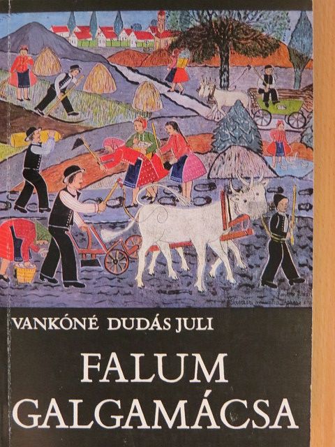 Vankóné Dudás Juli - Falum, Galgamácsa [antikvár]