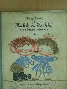 Jan Larri - Kukk és Kukki csodálatos utazása [antikvár]