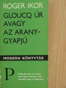 Roger Ikor - Gloucq úr avagy az aranygyapjú [antikvár]