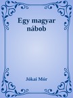JÓKAI MÓR - Egy magyar nábob [eKönyv: epub, mobi]