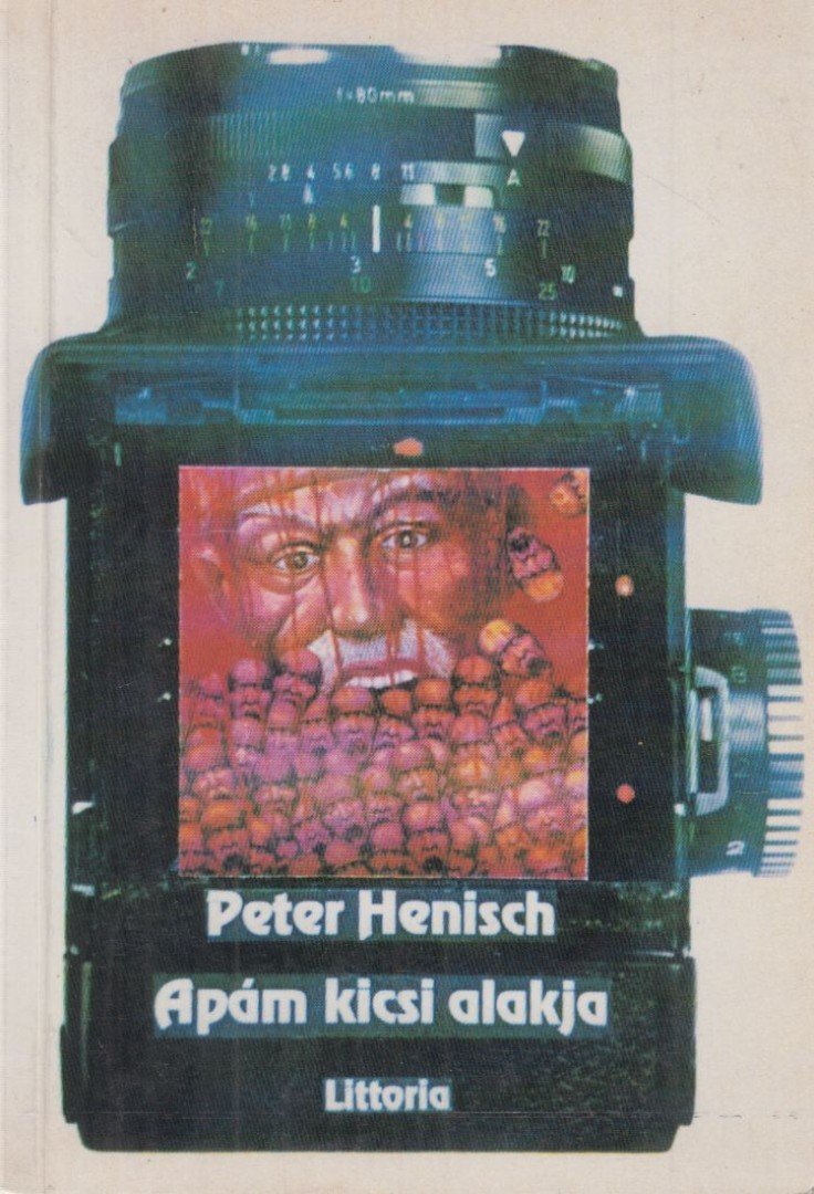 Henisch, Peter - Apám kicsi alakja [antikvár]