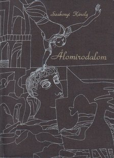 SZAKONYI KÁROLY - Álomirodalom (dedikált) [antikvár]