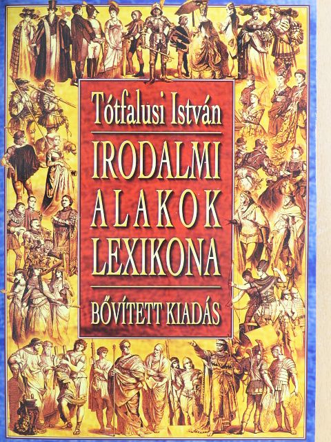 Tótfalusi István - Irodalmi alakok lexikona [antikvár]