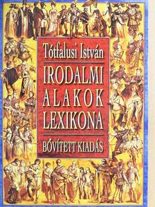 Tótfalusi István - Irodalmi alakok lexikona [antikvár]