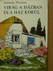Ticsénszky Marianna - Virág a házban és a ház körül [antikvár]