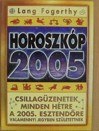 Lang Fogerthy - Horoszkóp 2005 [antikvár]