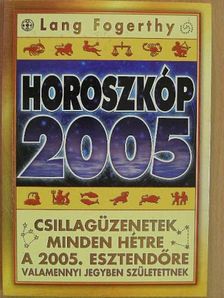 Lang Fogerthy - Horoszkóp 2005 [antikvár]