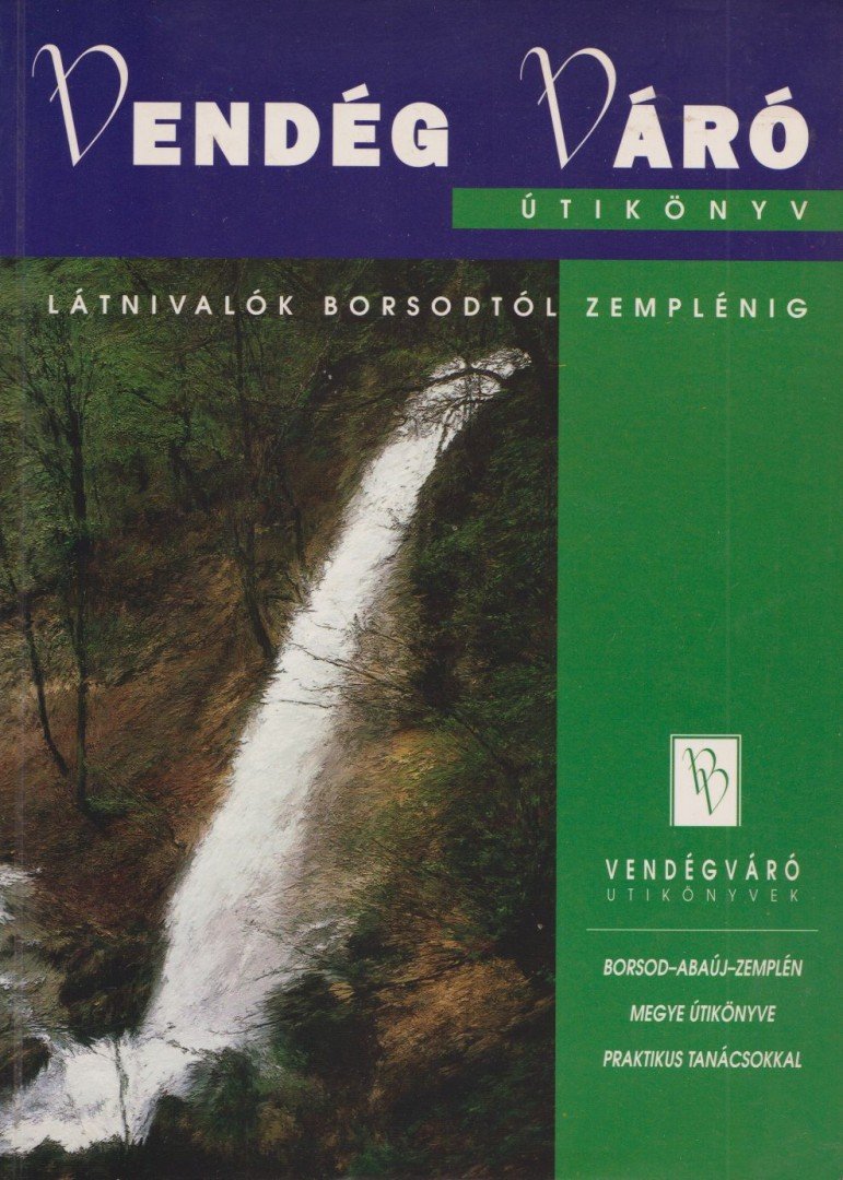Körtvélyesi Erzsébet (főszerk.) - Látnivalók Borsod-Abaúj-Zemplén megyében [antikvár]