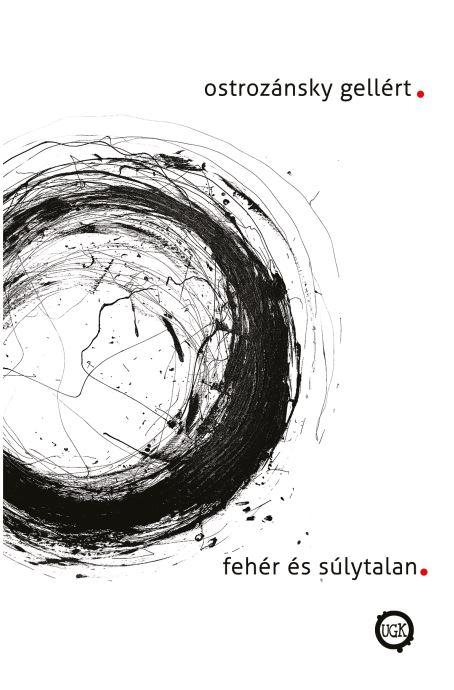 Ostrozánsky Gellért - Fehér és súlytalan