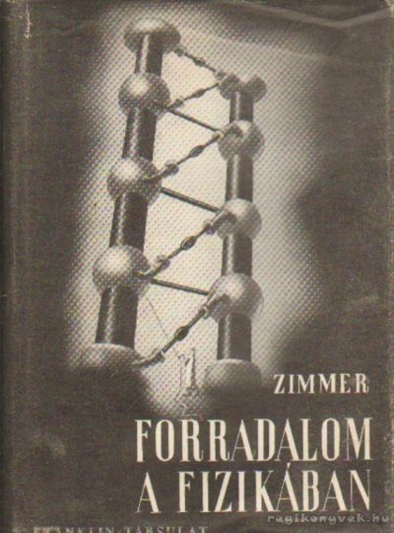 Zimmer, Ernst - Forradalom a fizikában [antikvár]