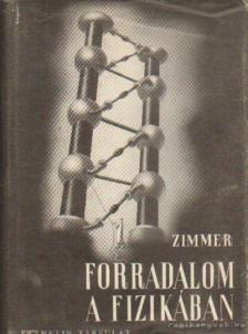 Zimmer, Ernst - Forradalom a fizikában [antikvár]
