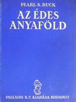 Pearl S. Buck - Az édes anyaföld [antikvár]