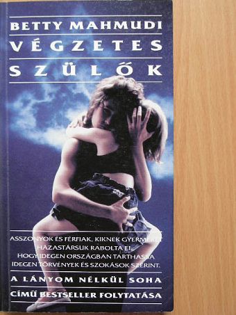Betty Mahmudi - Végzetes szülők [antikvár]